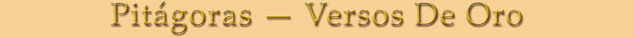 Pit&aacute;goras � Versos de Oro